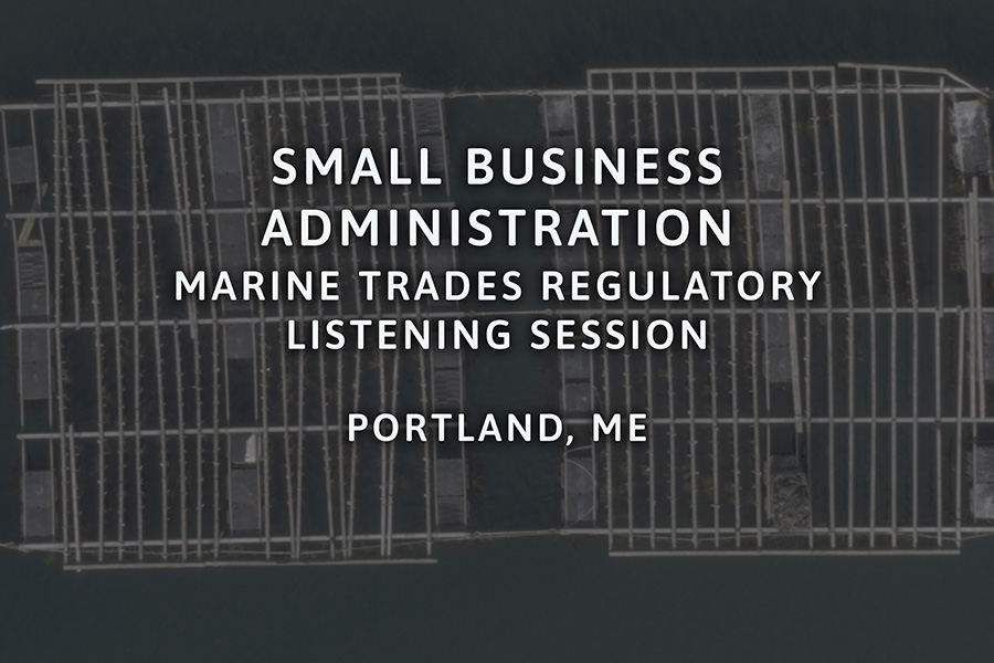 Text over aerial view of marine structures reads: “Small Business Administration Marine Trades Regulatory Listening Session, Portland, ME.”.